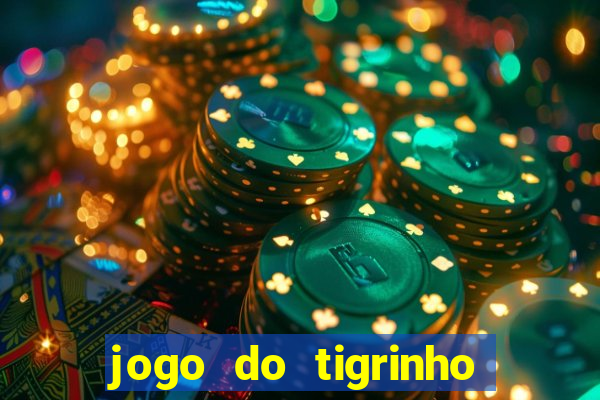 jogo do tigrinho que da bonus no cadastro