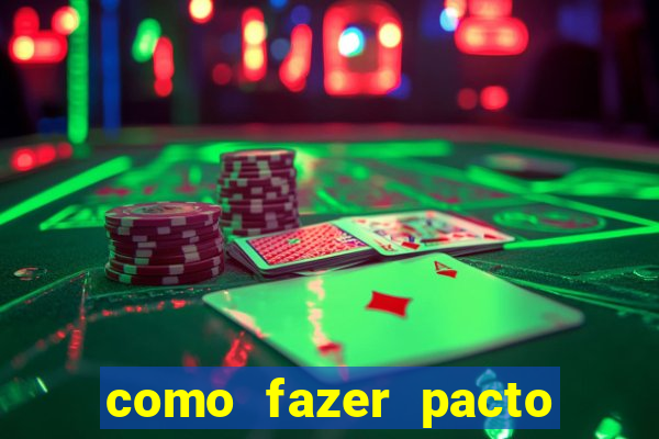 como fazer pacto para riqueza