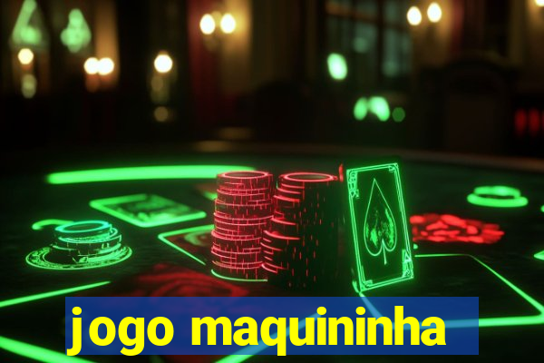 jogo maquininha