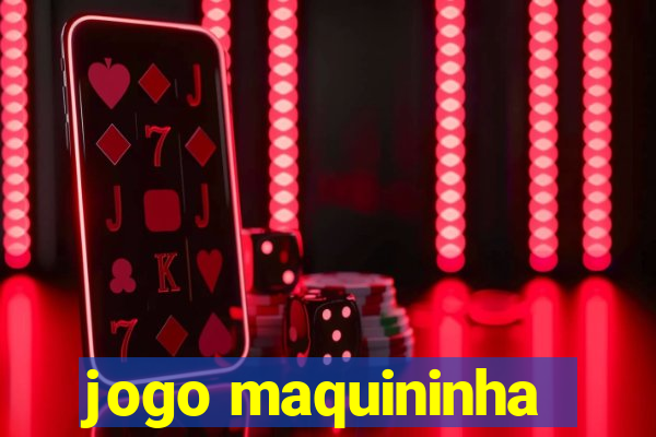jogo maquininha