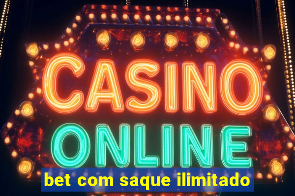 bet com saque ilimitado