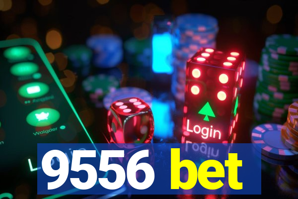 9556 bet