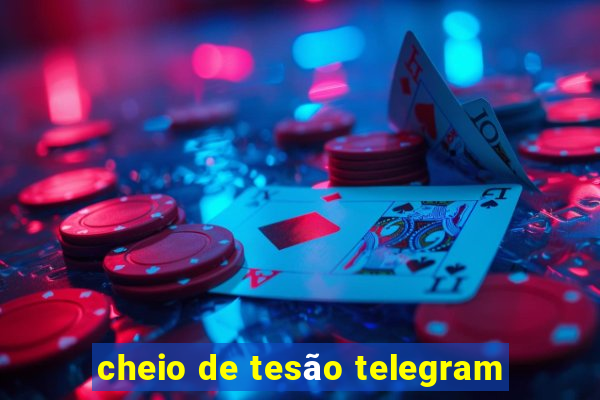 cheio de tesão telegram