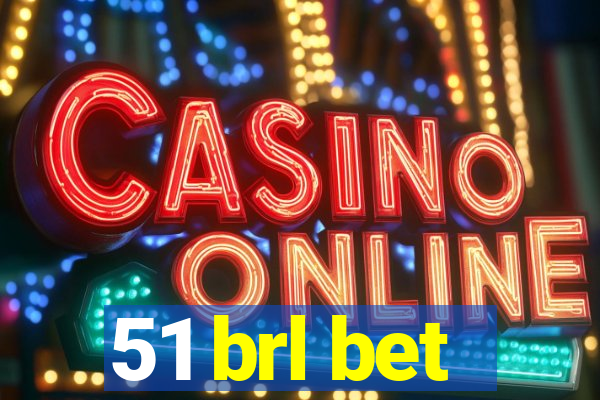 51 brl bet