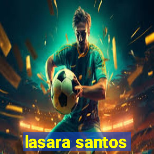 lasara santos