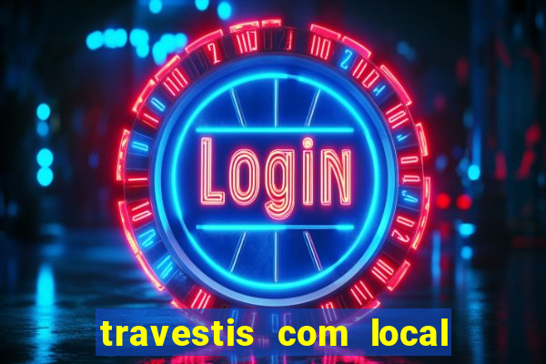 travestis com local porto alegre rs