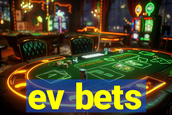 ev bets