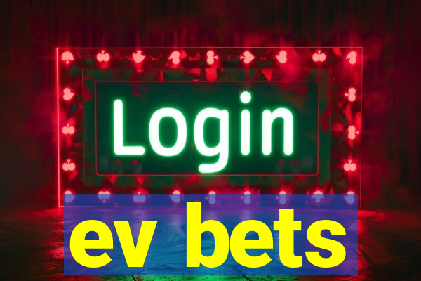 ev bets