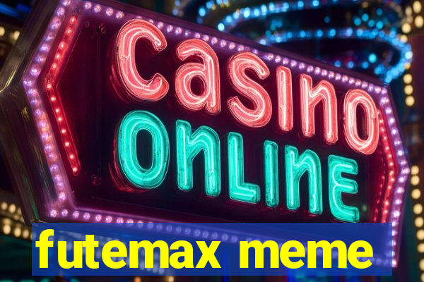 futemax meme