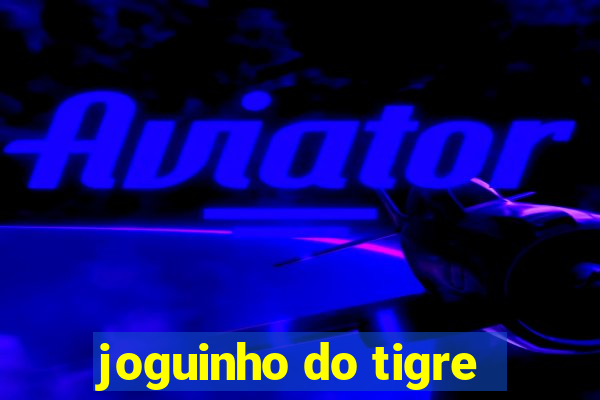 joguinho do tigre