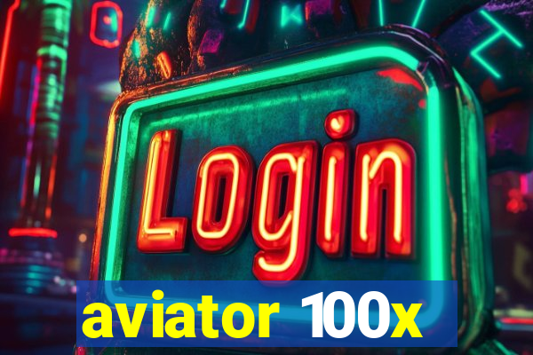 aviator 100x