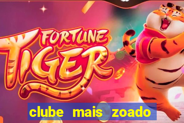 clube mais zoado do mundo
