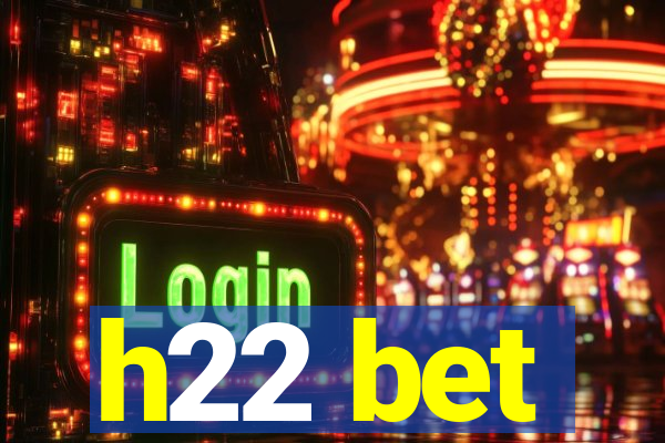 h22 bet