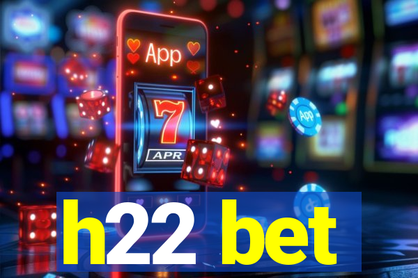 h22 bet