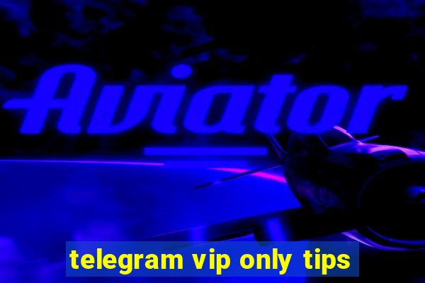 telegram vip only tips