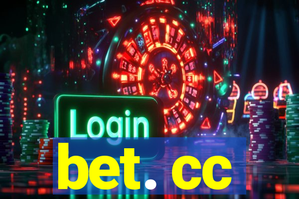 bet. cc