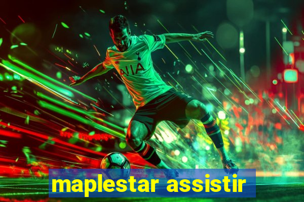 maplestar assistir