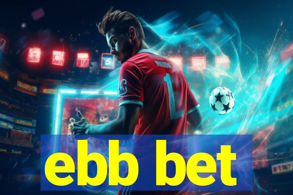 ebb bet