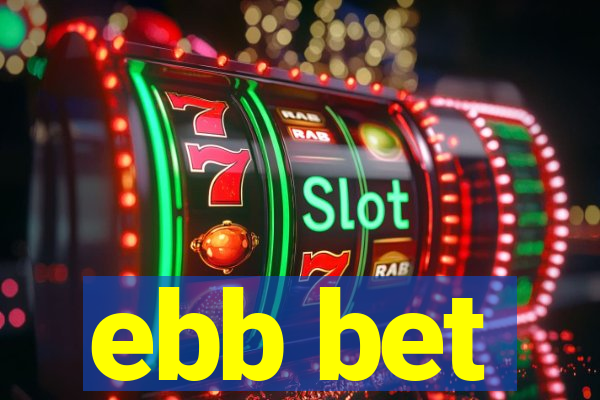 ebb bet