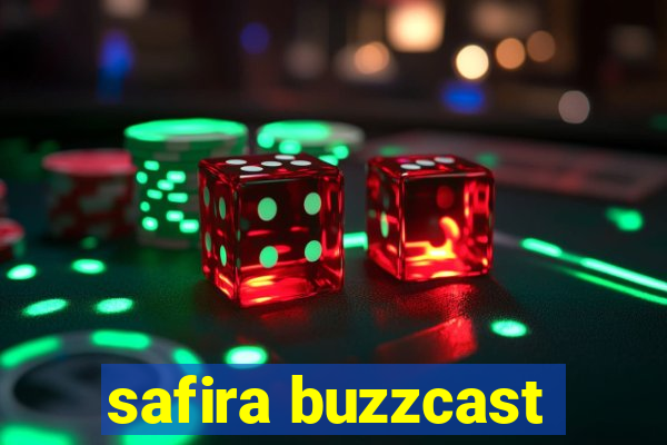 safira buzzcast