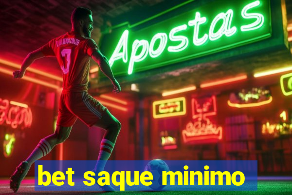 bet saque minimo