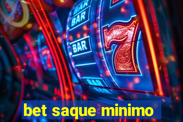 bet saque minimo