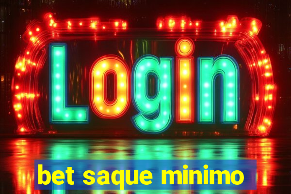 bet saque minimo