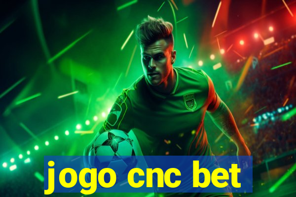jogo cnc bet