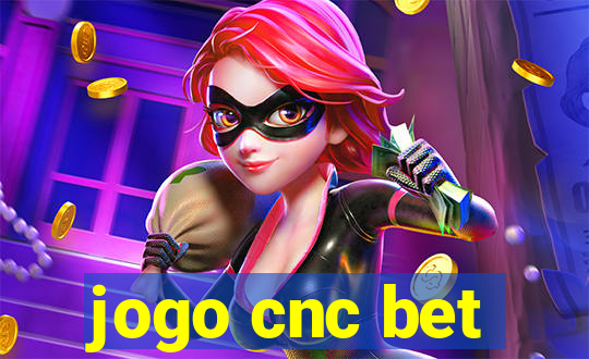 jogo cnc bet