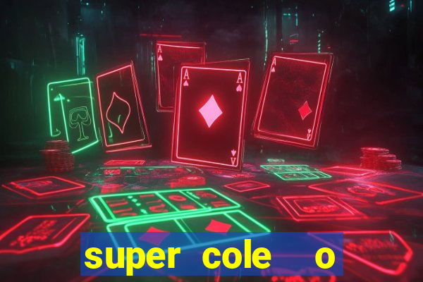 super cole  o 7784 jogos para pc download