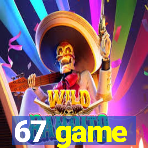 67 game