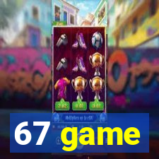 67 game