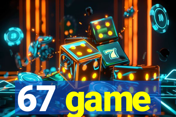 67 game
