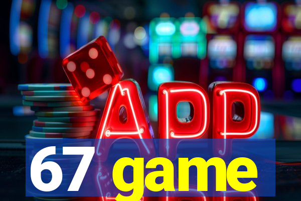 67 game