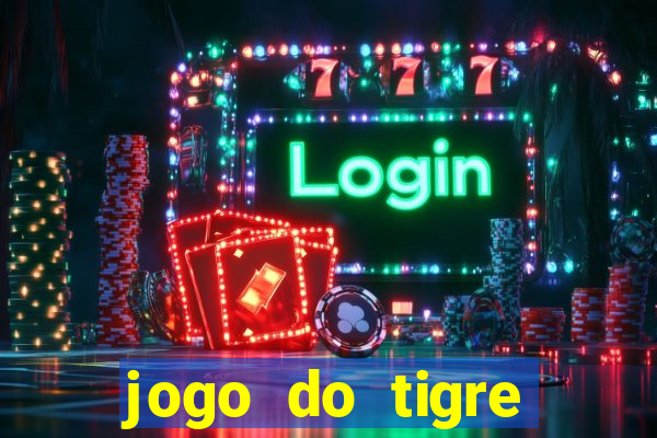 jogo do tigre rodada gratis