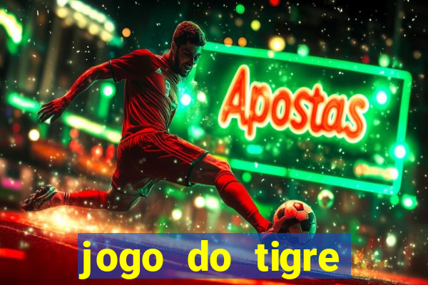 jogo do tigre rodada gratis