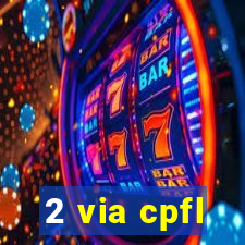 2 via cpfl
