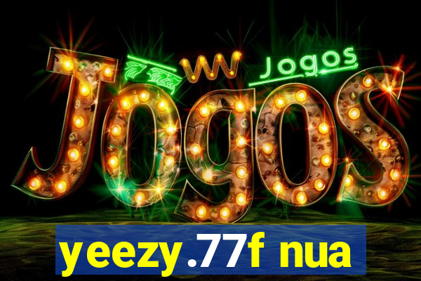 yeezy.77f nua
