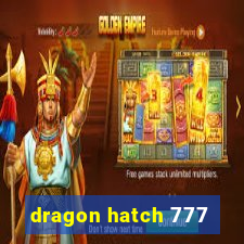 dragon hatch 777