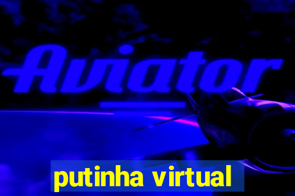 putinha virtual