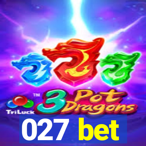 027 bet