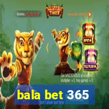 bala bet 365