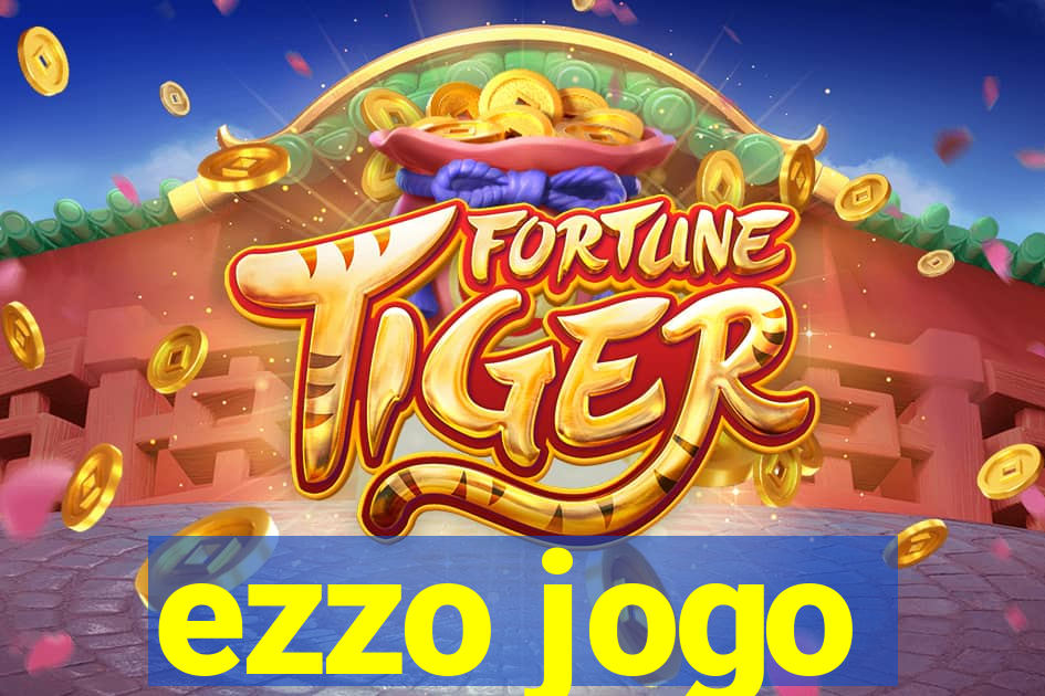 ezzo jogo