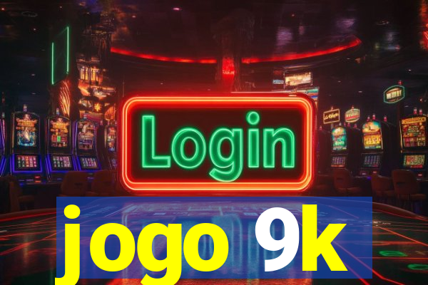 jogo 9k