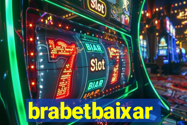 brabetbaixar