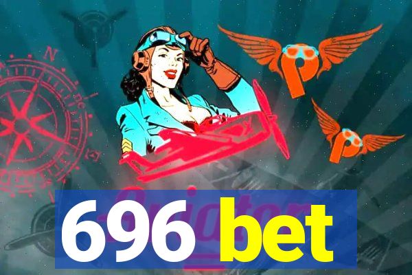 696 bet