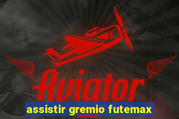 assistir gremio futemax