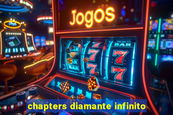 chapters diamante infinito