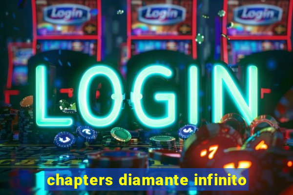 chapters diamante infinito