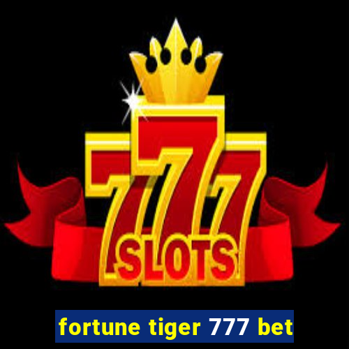 fortune tiger 777 bet